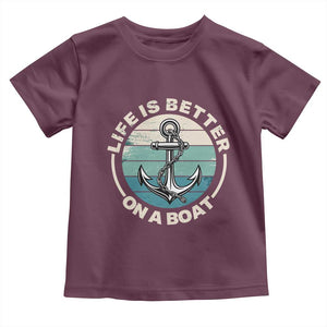 Funny Boating Toddler T Shirt Life Is Better On A Boat TS14 Maroon Print Your Wear