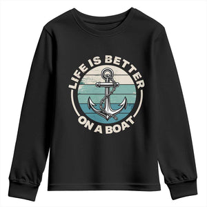 Funny Boating Youth Sweatshirt Life Is Better On A Boat TS14 Black Print Your Wear