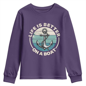 Funny Boating Youth Sweatshirt Life Is Better On A Boat TS14 Purple Print Your Wear