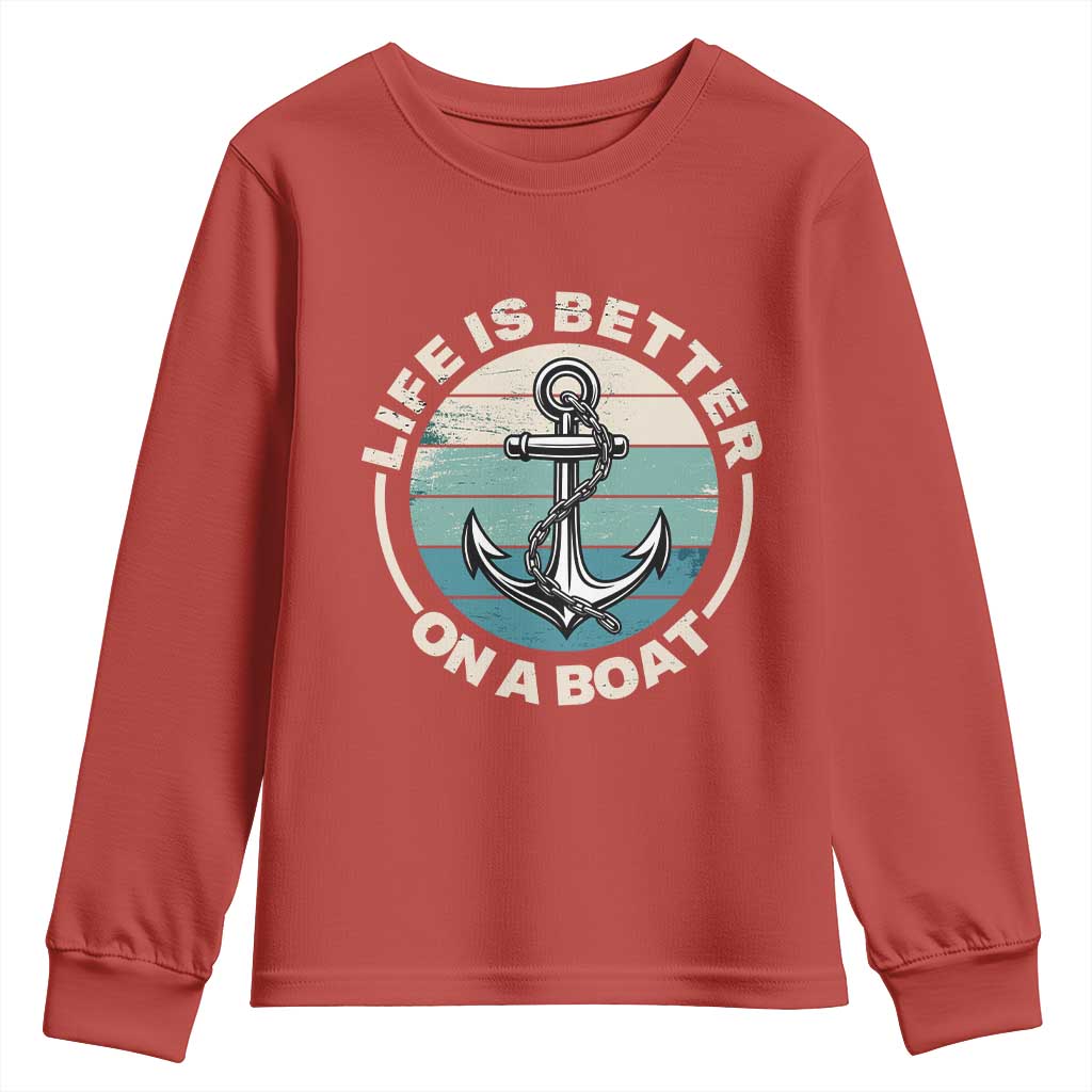 Funny Boating Youth Sweatshirt Life Is Better On A Boat TS14 Red Print Your Wear