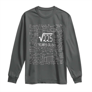 15th Birthday Math Long Sleeve Shirt Square Root of 225 Funny Math Nerd 15 Year Old Gift