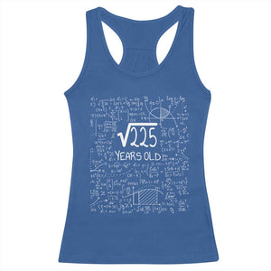 15th Birthday Math Racerback Tank Top Square Root of 225 Funny Math Nerd 15 Year Old Gift
