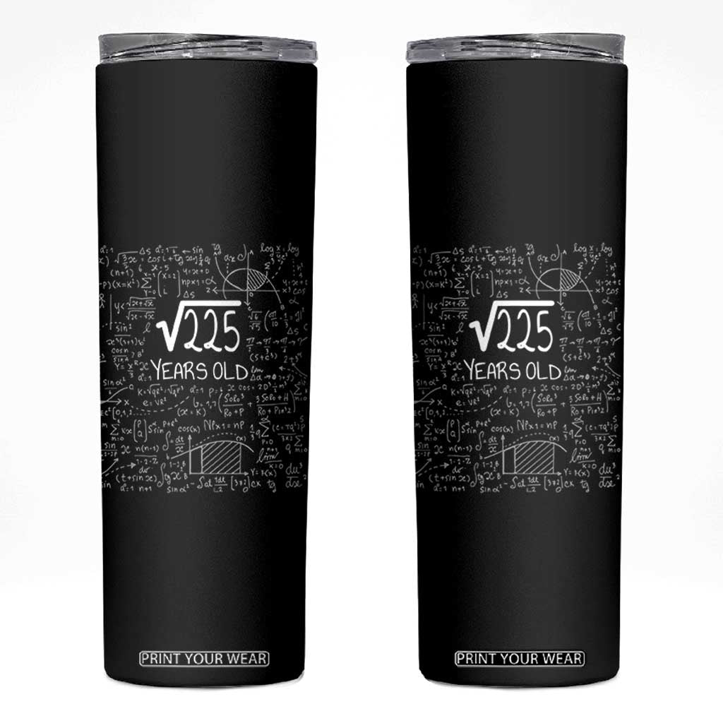 15th Birthday Math Skinny Tumbler Square Root of 225 Funny Math Nerd 15 Year Old Gift