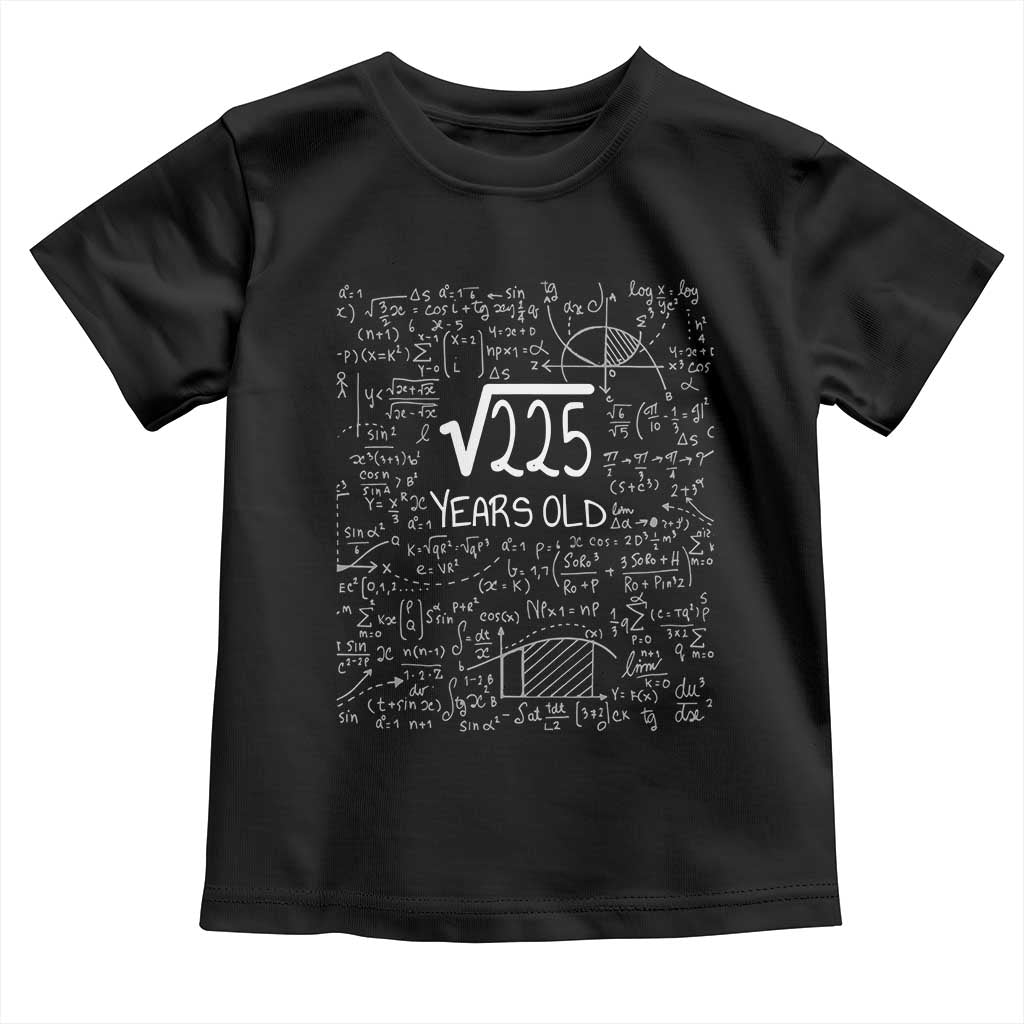 15th Birthday Math Toddler T Shirt Square Root of 225 Funny Math Nerd 15 Year Old Gift