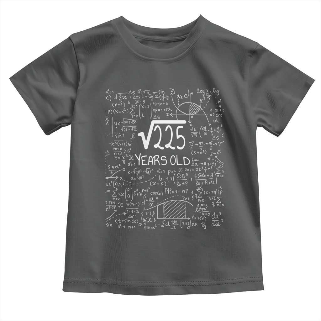15th Birthday Math Toddler T Shirt Square Root of 225 Funny Math Nerd 15 Year Old Gift