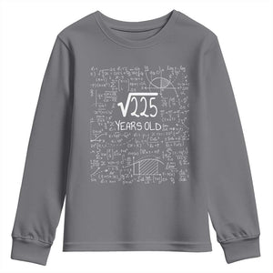 15th Birthday Math Youth Sweatshirt Square Root of 225 Funny Math Nerd 15 Year Old Gift