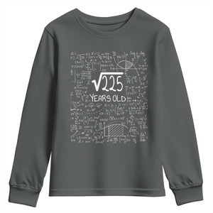 15th Birthday Math Youth Sweatshirt Square Root of 225 Funny Math Nerd 15 Year Old Gift