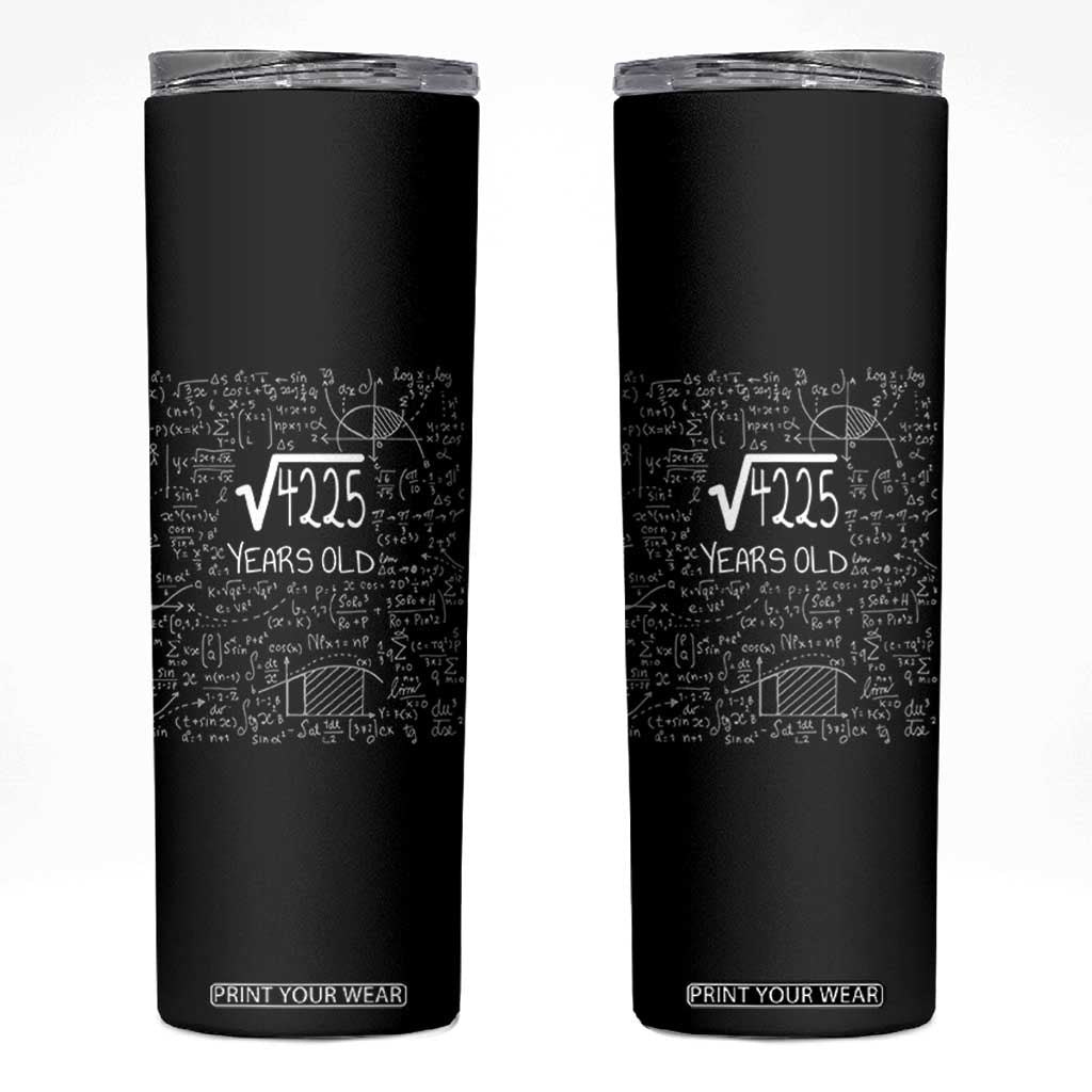 65th Birthday Math Skinny Tumbler Square Root of 4225 Funny Math Nerd 65 Year Old Gift TS14 Black Print Your Wear