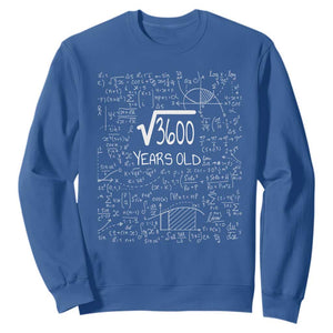 60th Birthday Math Sweatshirt Square Root of 3600 Funny Math Nerd 60 Year Old Gift