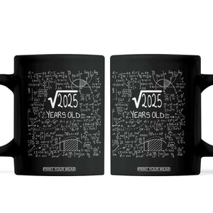 45th Birthday Math Coffee Mug Square Root of 2025 Funny Math Nerd 45 Year Old Gift
