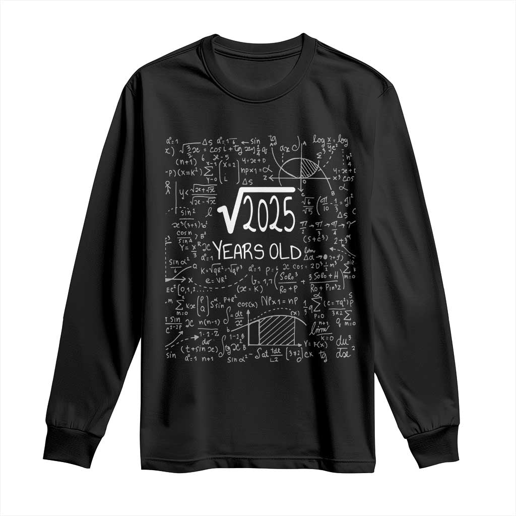 45th Birthday Math Long Sleeve Shirt Square Root of 2025 Funny Math Nerd 45 Year Old Gift