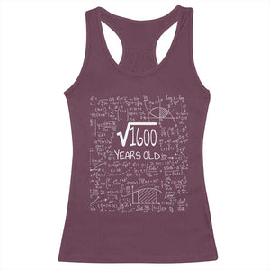 40th Birthday Math Racerback Tank Top Square Root of 1600 Funny Math Nerd 40 Year Old Gift