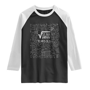 40th Birthday Math Raglan Shirt Square Root of 1600 Funny Math Nerd 40 Year Old Gift