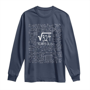 18th Birthday Math Long Sleeve Shirt Square Root of 324 Funny Math Nerd 18 Year Old Gift