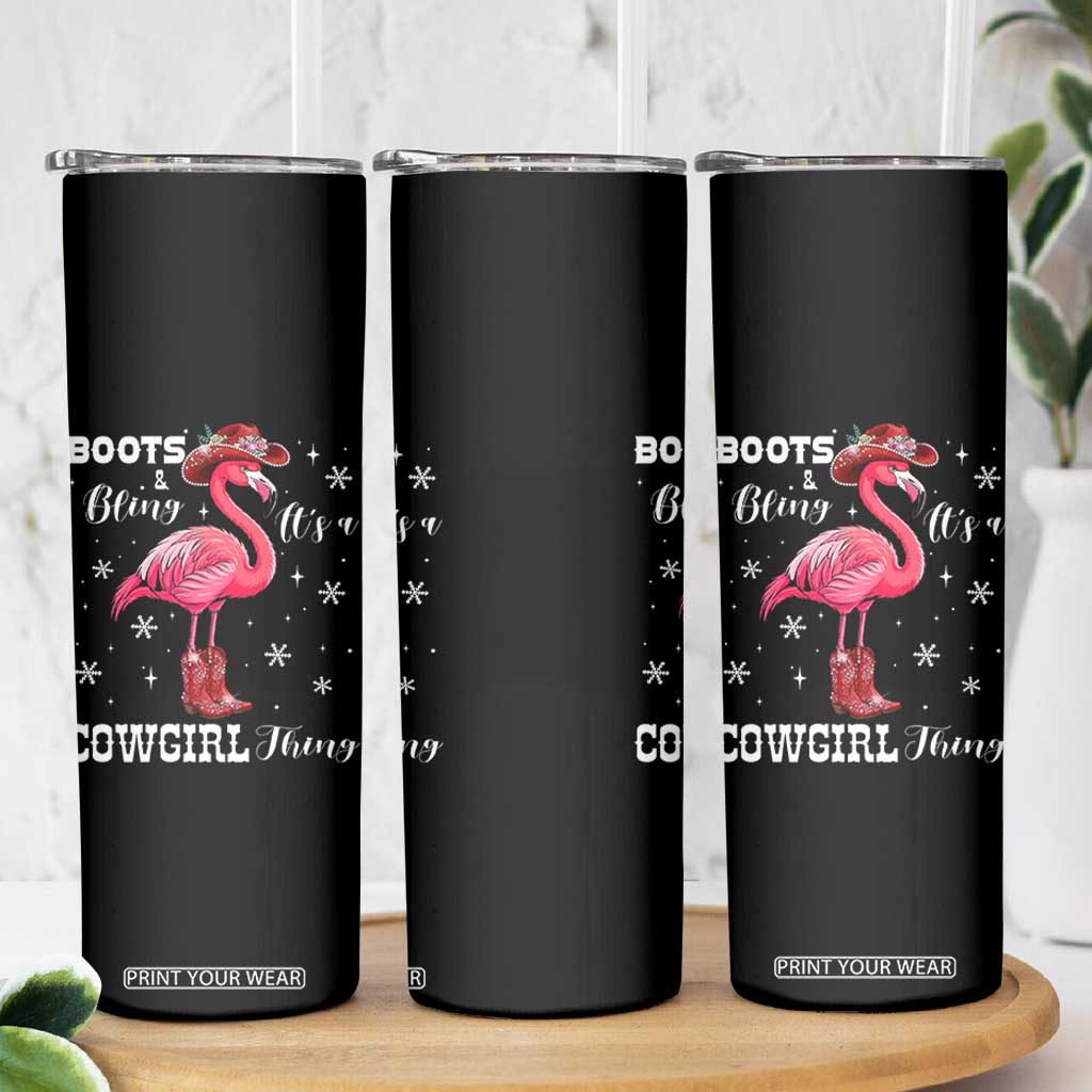 Cowboy Flamingo Skinny Tumbler Boots And Bling It Is A Cowgirl Thing TS14 Print Your Wear