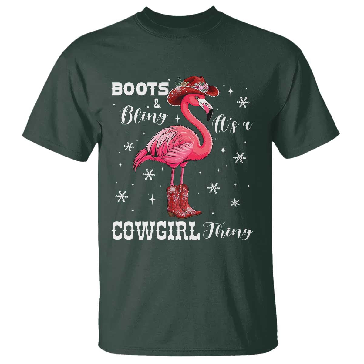 Cowboy Flamingo T Shirt Boots And Bling It Is A Cowgirl Thing TS14 Dark Forest Green Print Your Wear