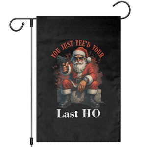Funny Santa Gun Christmas Garden Flag You Just Yeed Your Last Ho TS14 Black Print Your Wear