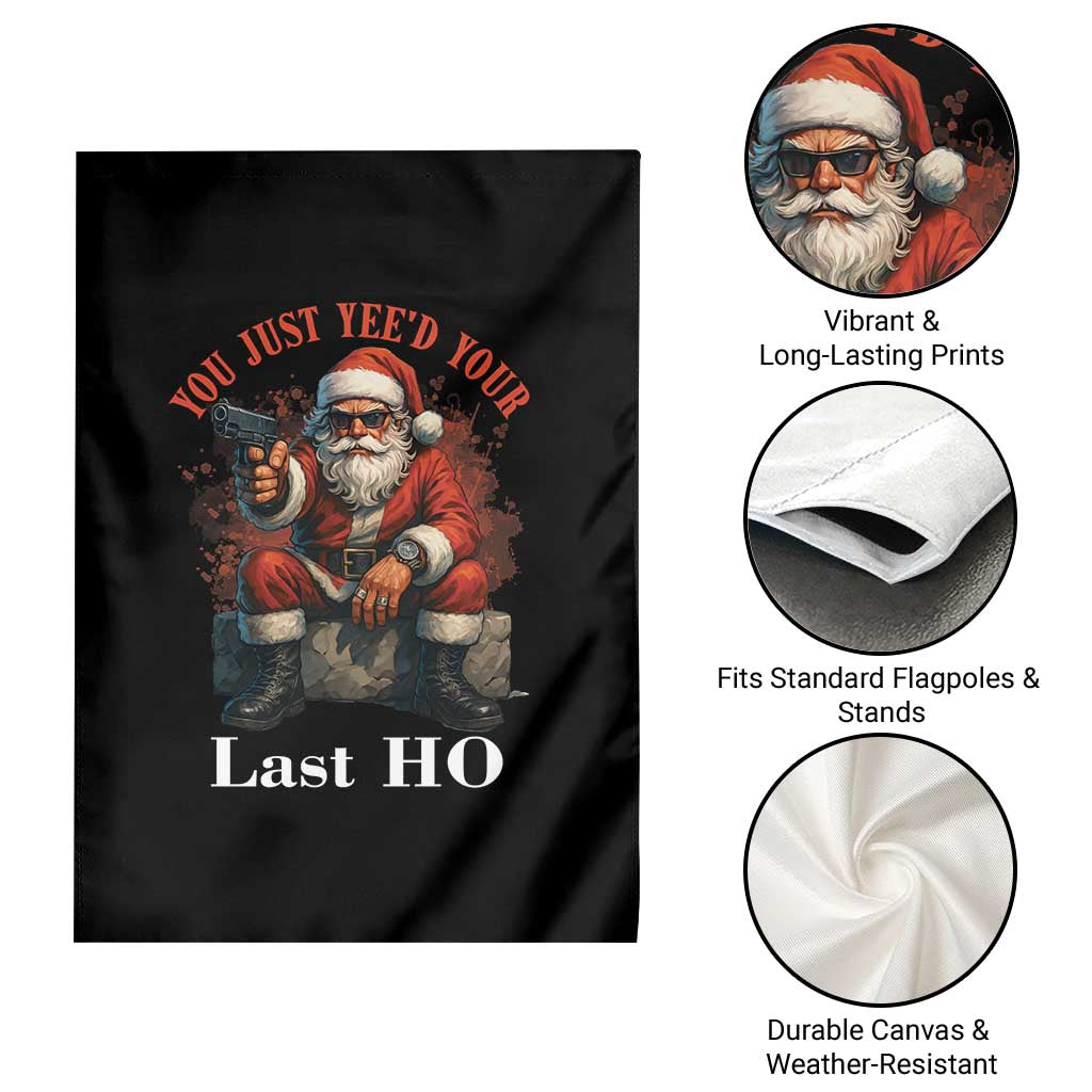 Funny Santa Gun Christmas Garden Flag You Just Yeed Your Last Ho TS14 Print Your Wear