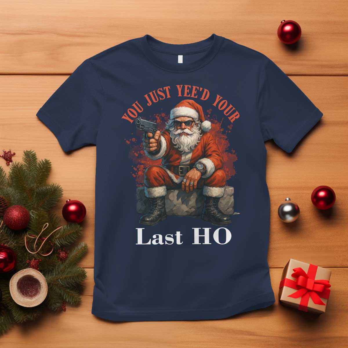 Funny Santa Gun Christmas T Shirt You Just Yeed Your Last Ho TS14 Navy Print Your Wear