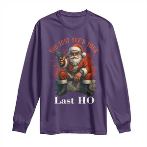 Funny Santa Gun Christmas Long Sleeve Shirt You Just Yeed Your Last Ho TS14 Purple Print Your Wear