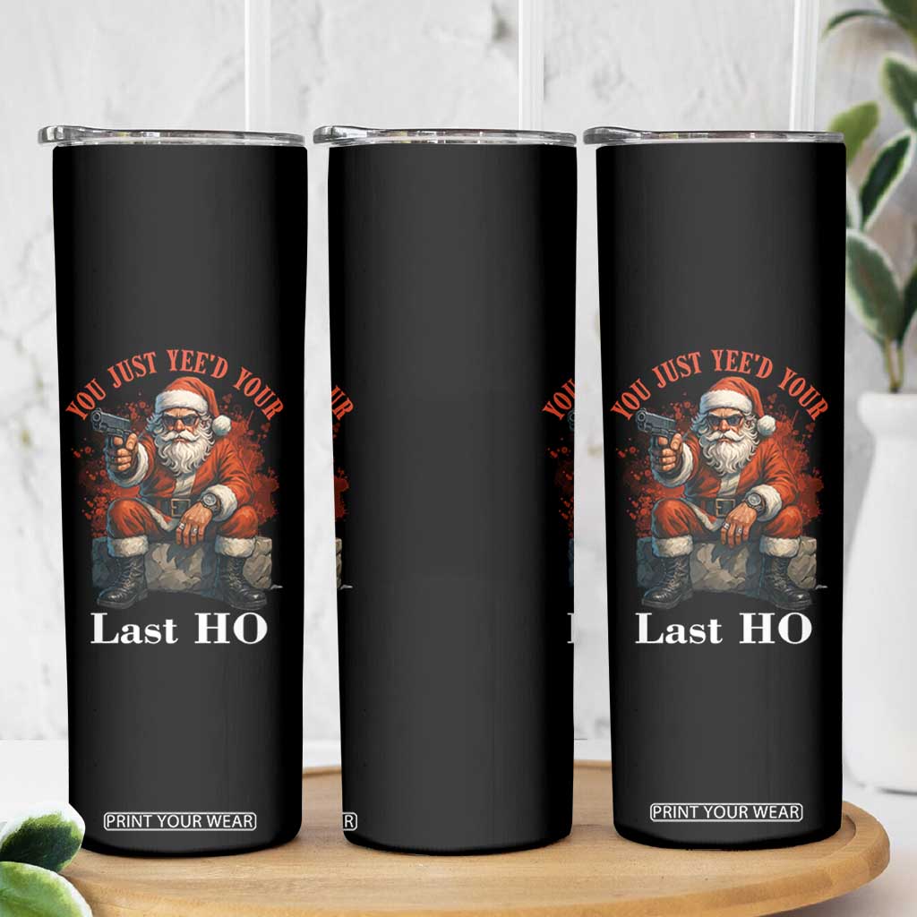 Funny Santa Gun Christmas Skinny Tumbler You Just Yeed Your Last Ho TS14 Print Your Wear