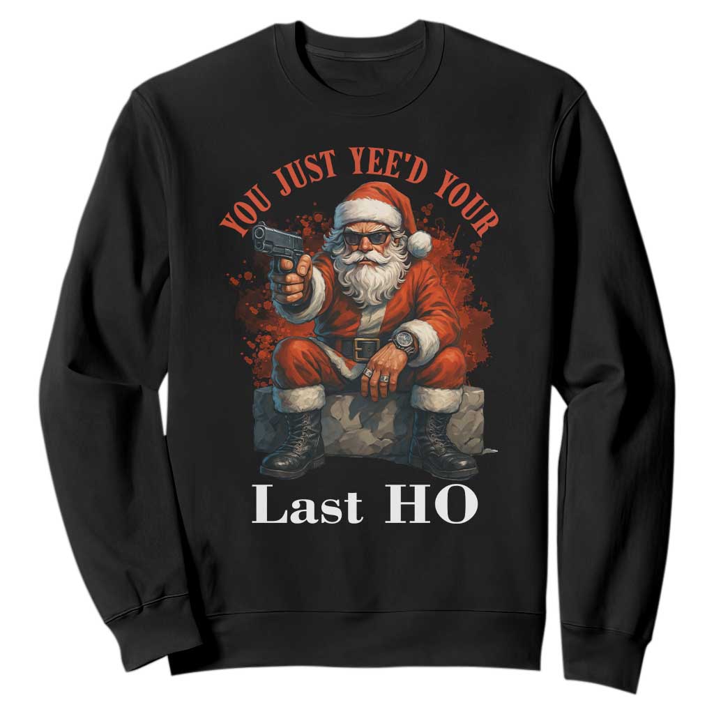 Funny Santa Gun Christmas Sweatshirt You Just Yeed Your Last Ho TS14 Black Print Your Wear