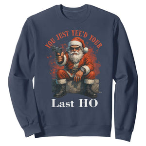 Funny Santa Gun Christmas Sweatshirt You Just Yeed Your Last Ho TS14 Navy Print Your Wear
