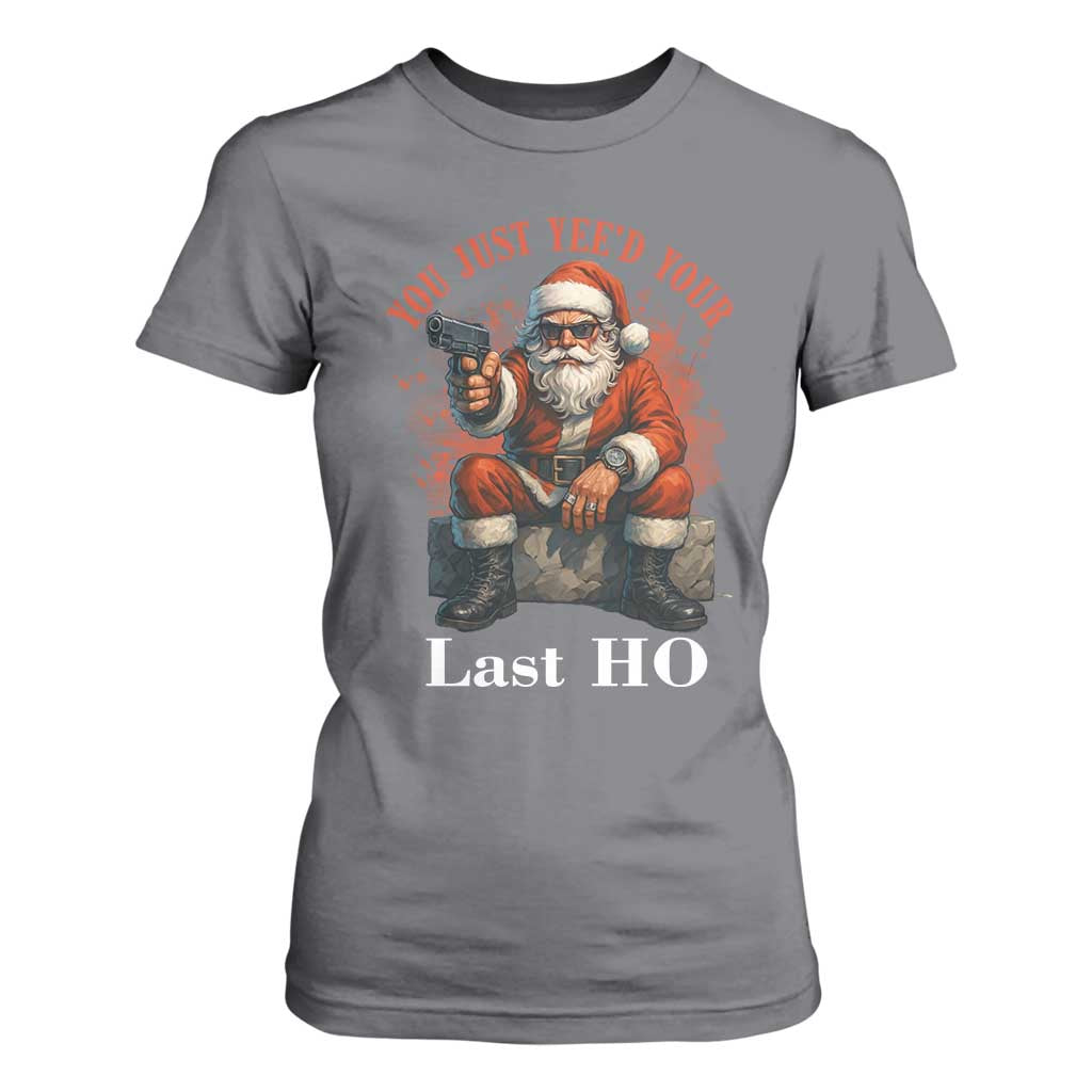 Funny Santa Gun Christmas T Shirt For Women You Just Yeed Your Last Ho TS14 Charcoal Print Your Wear