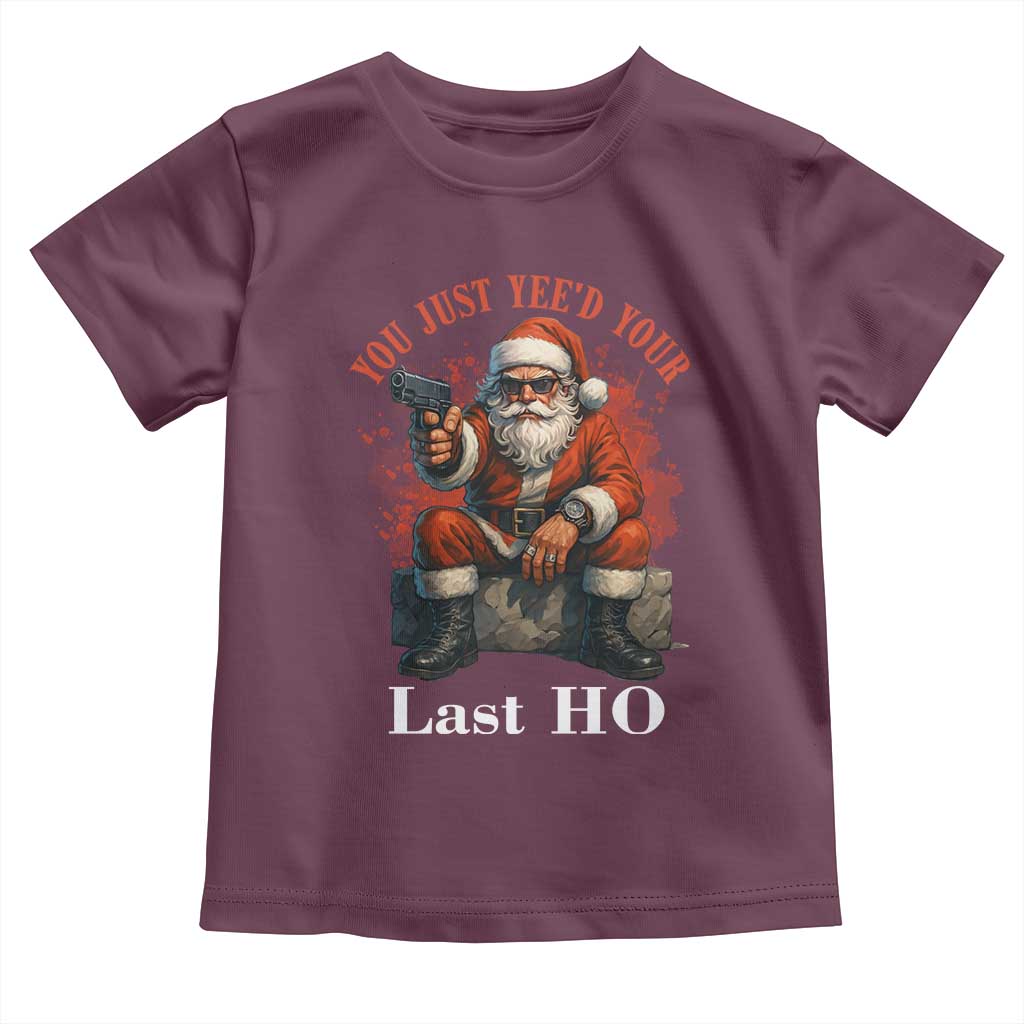 Funny Santa Gun Christmas Toddler T Shirt You Just Yeed Your Last Ho TS14 Maroon Print Your Wear