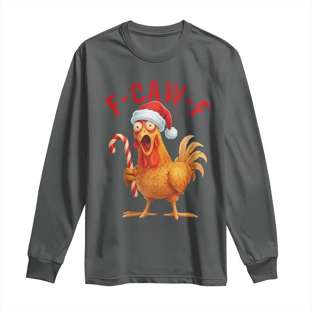 Christmas F Caw F Long Sleeve Shirt Funny Chicken Meme TS14 Dark Heather Print Your Wear