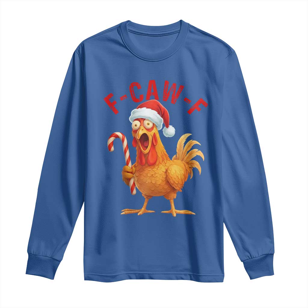 Christmas F Caw F Long Sleeve Shirt Funny Chicken Meme TS14 Royal Blue Print Your Wear