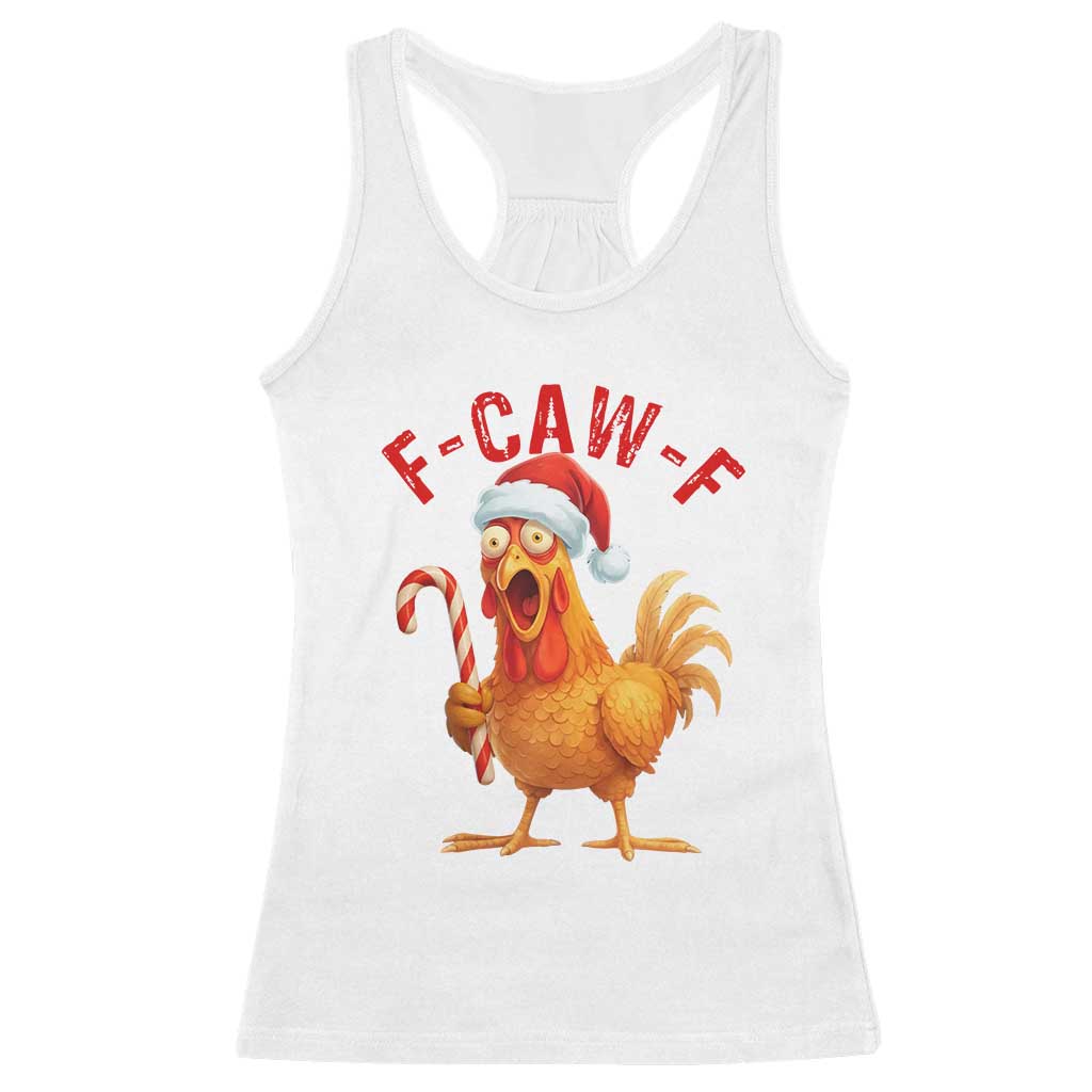 Christmas F Caw F Racerback Tank Top Funny Chicken Meme TS14 White Print Your Wear