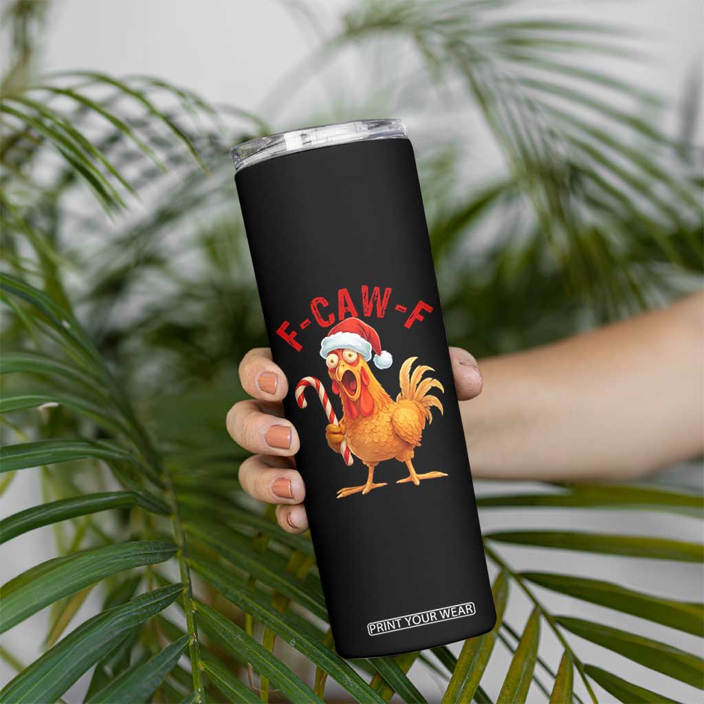 Christmas F Caw F Skinny Tumbler Funny Chicken Meme TS14 Print Your Wear