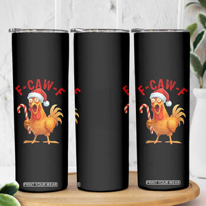 Christmas F Caw F Skinny Tumbler Funny Chicken Meme TS14 Print Your Wear