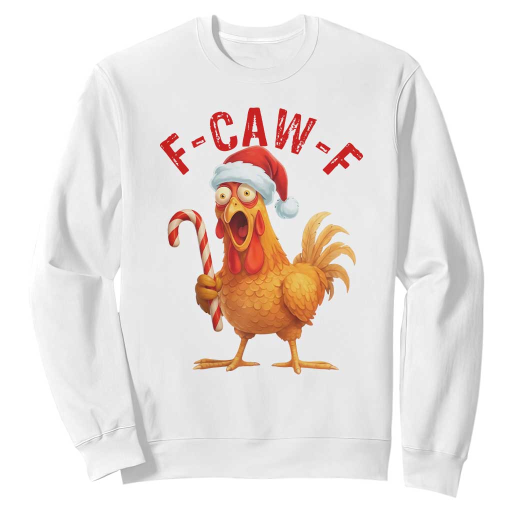 Christmas F Caw F Sweatshirt Funny Chicken Meme TS14 White Print Your Wear