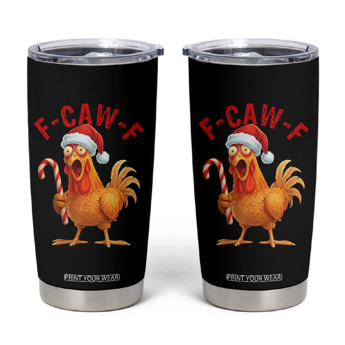 Christmas F Caw F Tumbler Cup Funny Chicken Meme TS14 Black Print Your Wear
