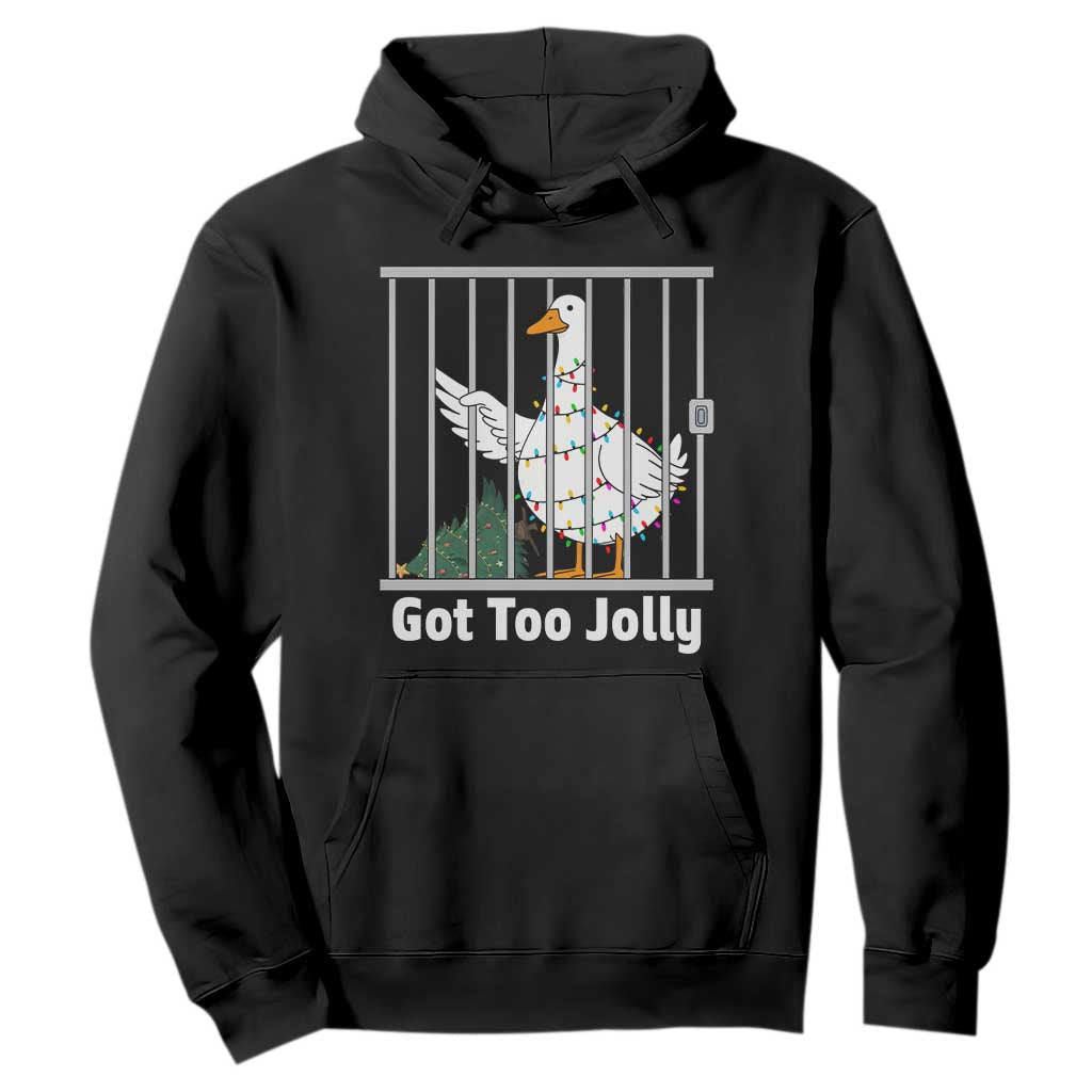 Funny Goose Christmas Hoodie Got Too Jolly TS14 Black Print Your Wear