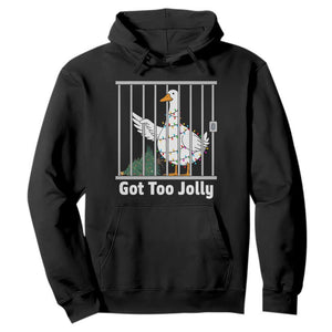 Funny Goose Christmas Hoodie Got Too Jolly TS14 Black Print Your Wear