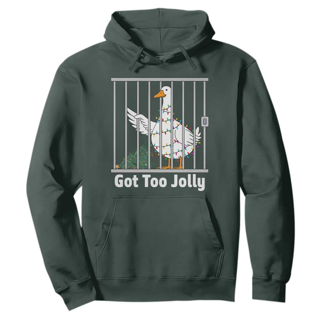 Funny Goose Christmas Hoodie Got Too Jolly TS14 Dark Forest Green Print Your Wear