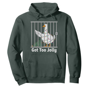 Funny Goose Christmas Hoodie Got Too Jolly TS14 Dark Forest Green Print Your Wear