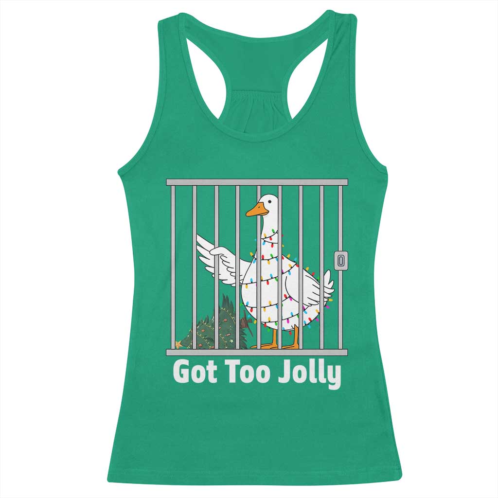 Funny Goose Christmas Racerback Tank Top Got Too Jolly TS14 Irish Green Print Your Wear