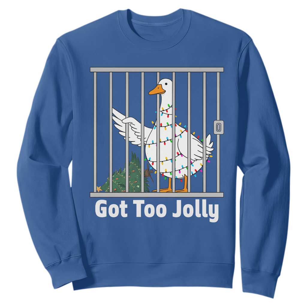 Funny Goose Christmas Sweatshirt Got Too Jolly TS14 Royal Blue Print Your Wear