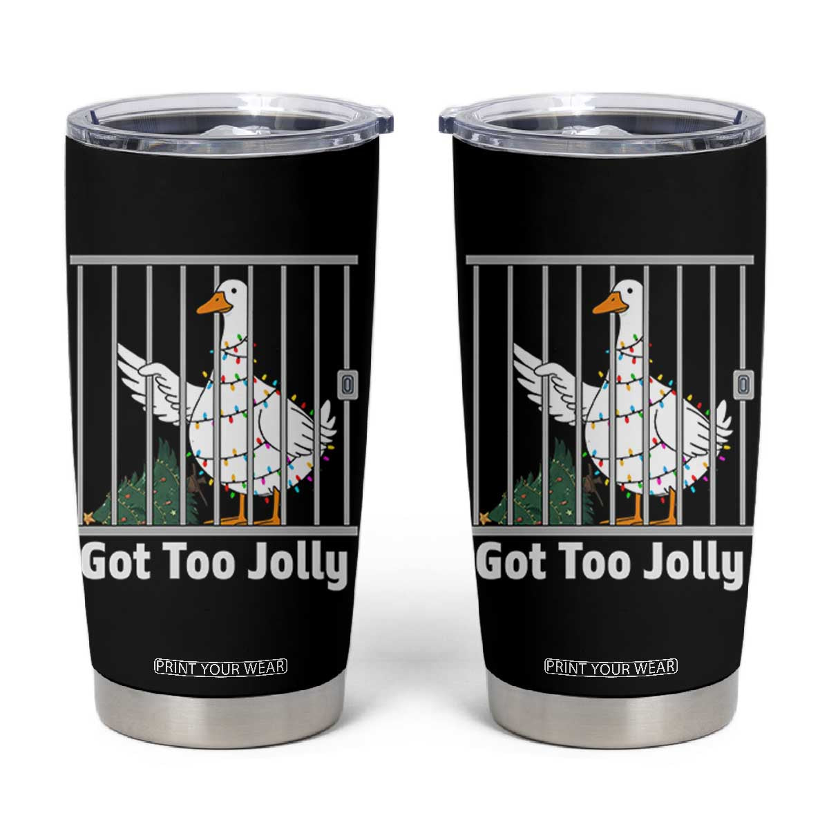 Funny Goose Christmas Tumbler Cup Got Too Jolly TS14 Black Print Your Wear