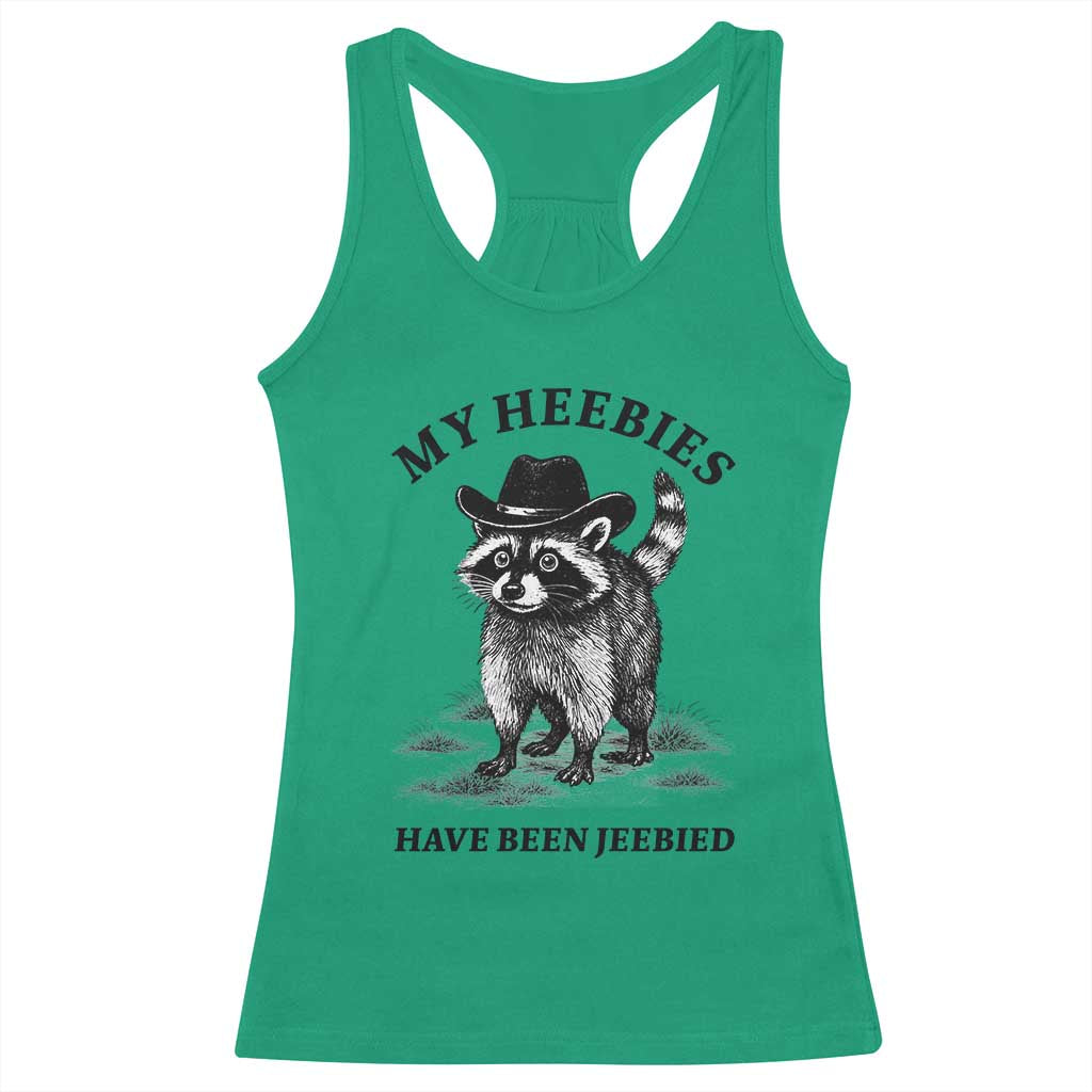 Funny Cowboy Raccoon Meme Racerback Tank Top My Heebies Have Been Jeebied TS14 Irish Green Print Your Wear