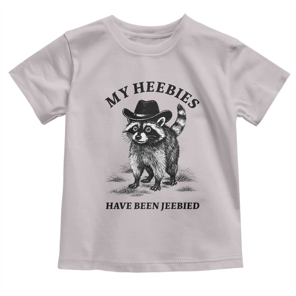 Funny Cowboy Raccoon Meme Toddler T Shirt My Heebies Have Been Jeebied TS14 Ice Gray Print Your Wear