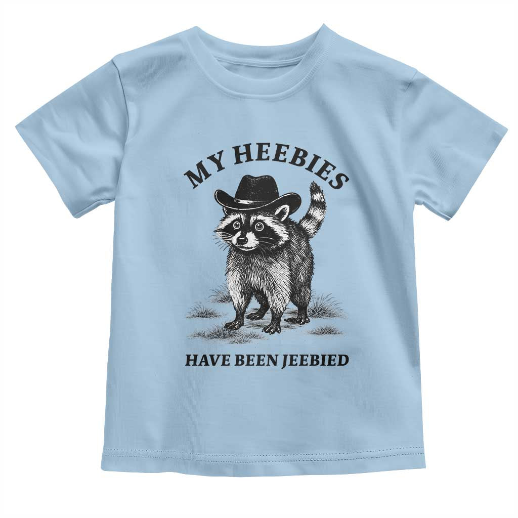Funny Cowboy Raccoon Meme Toddler T Shirt My Heebies Have Been Jeebied TS14 Light Blue Print Your Wear