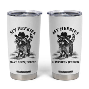 Funny Cowboy Raccoon Meme Tumbler Cup My Heebies Have Been Jeebied TS14 White Print Your Wear