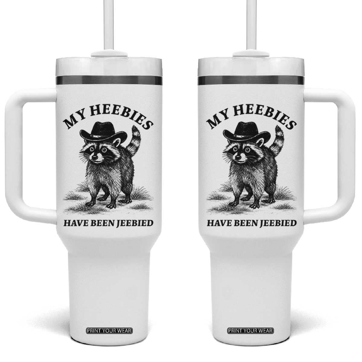 Funny Cowboy Raccoon Meme Tumbler With Handle My Heebies Have Been Jeebied TS14 One Size: 40 oz White Print Your Wear