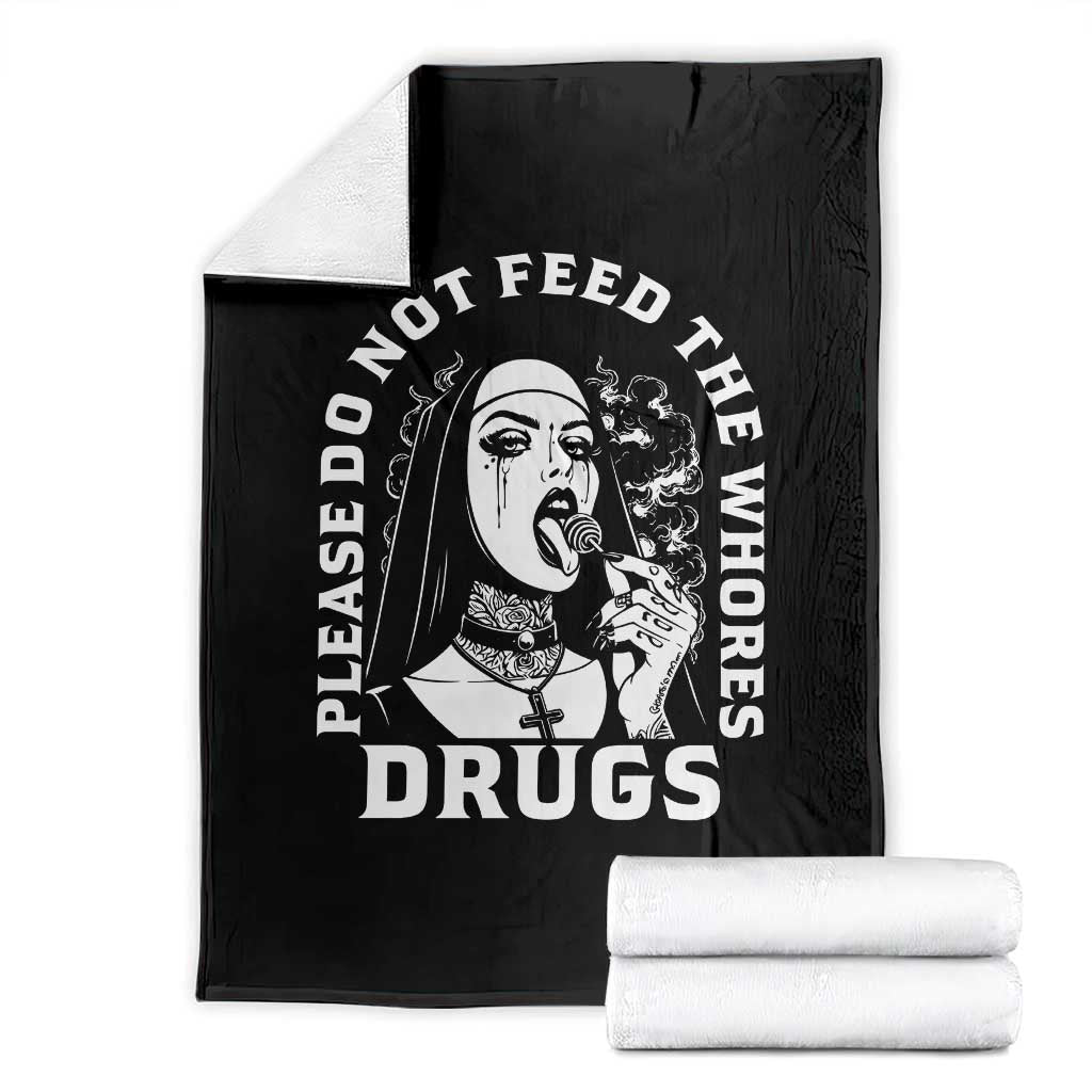 Funny Unholy Nun Throw Blanket Please Do Not Feed The Whores Drugs TS14 Black Print Your Wear