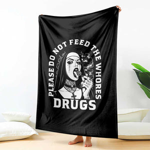Funny Unholy Nun Throw Blanket Please Do Not Feed The Whores Drugs TS14 Print Your Wear